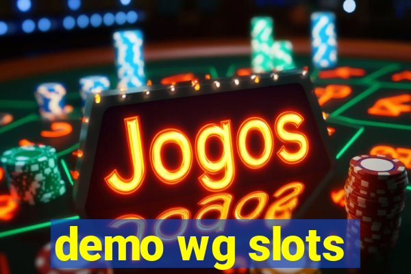 demo wg slots